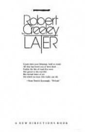 book cover of Later by Robert Creeley
