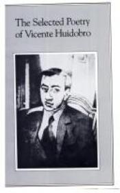 book cover of The selected poetry of Vicente Huidobro by Vicente Huidobro