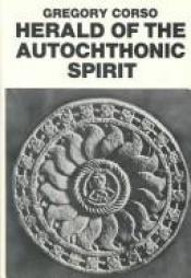 book cover of Herald of the autochthonic spirit by Gregory Corso