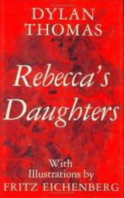 book cover of Rebecca's daughters by Ντίλαν Τόμας