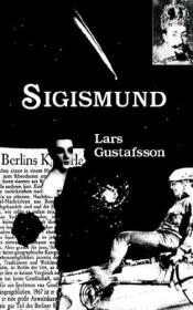 book cover of Sigismund: From the Memories of a Baroque Polish Prince by Lars Gustafsson
