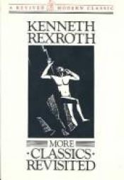book cover of More Classics Revisited (New Directions Paperbook, No 668) by Kenneth Rexroth