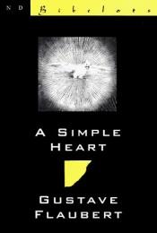 book cover of A Simple Heart by Gistavs Flobērs