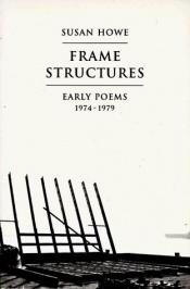 book cover of Frame Structures: Early Poems 1974-1979 by Susan Howe