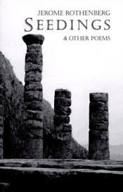 book cover of Seedings & Other Poems (New Directions Paperbook Original, Ndp 828) by Jerome Rothenberg