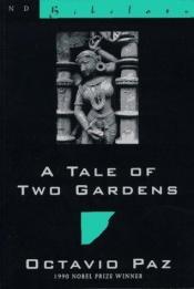 book cover of A tale of two gardens by Octavio Paz