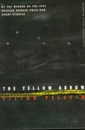 book cover of The Yellow Arrow by Victor Pelevin