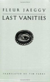 book cover of Last Vanities by Fleur Jaeggy
