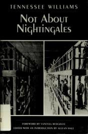 book cover of Not About Nightingales by Tennessee Williams