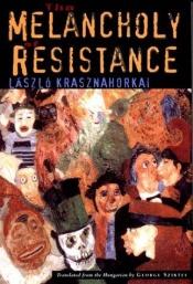 book cover of La mélancolie de la résistance by László Krasznahorkai