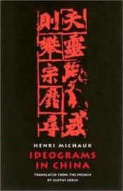 book cover of Ideograms in China by Henri Michaux