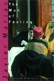 book cover of The man of feeling by Javier Marías