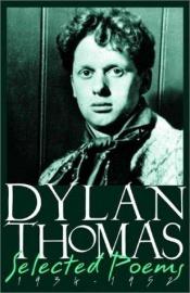 book cover of Dylan Thomas selected poems, 1934-1952 by Dylan Thomas