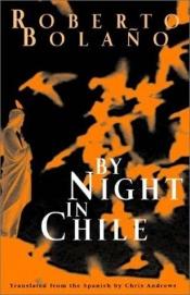 book cover of By Night in Chile by Роберто Боланьо