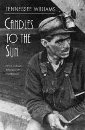book cover of Candles to the Sun: a play in ten scenes by Тенеси Вилијамс