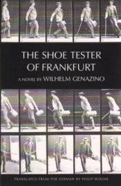 book cover of The Shoe Tester of Frankfurt by Wilhelm Genazino