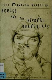 book cover of Borges Y Los Orangutanes Eternos by Luis Fernando Verissimo
