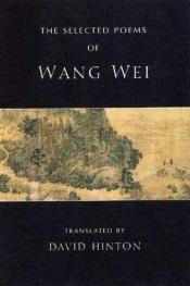 book cover of The Selected Poems of Wang Wei by Wang Wei