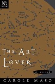 book cover of The art lover by Carole Maso