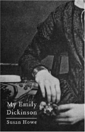 book cover of My Emily Dickinson by Susan Howe