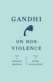 book cover of Gandhi on Non- Violence by Thomas Merton