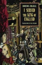 book cover of I Served the King of England by Bohumil Hrabal