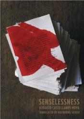 book cover of Senselessness by Horacio Castellanos Moya