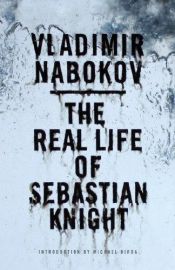 book cover of The Real Life of Sebastian Knight by Vladimir Vladimirovich Nabokov