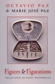 book cover of Figuras y Figuraciones by Eliot Weinberger|奧克塔維奧·帕斯
