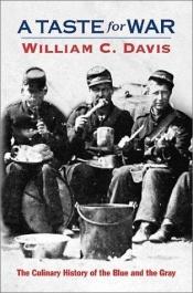 book cover of A taste for war : the culinary history of the Blue and the Gray by William C. Davis
