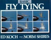 book cover of Basic Fly Tying by Edward Koch