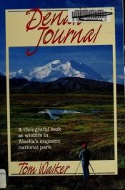 book cover of Denali Journal: A Thoughtful Look at Wildlife in Alaska's Majestic National Park by Tom Walker