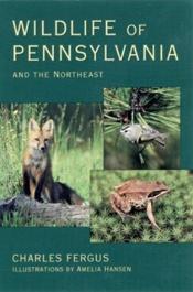 book cover of Wildlife of Pennsylvania and the Northeast by CHARLES FERGUS
