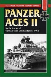 book cover of Panzer Aces II: Battle Stories of German Tank Commanders of World War II (Stackpole Military History) by Franz Kurowski