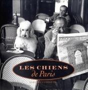 book cover of Les chiens de Paris = Dogs in Paris by Barnaby Conrad