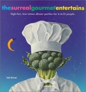book cover of The Surreal Gourmet EnterTains by Bob Blumer
