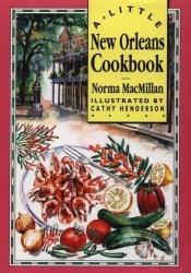 book cover of Little New Orleans Cookbook, A by Norma MacMillan