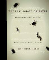 book cover of The passionate observer by Jean-Henri Fabre