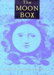 book cover of The Moon Box: Legends, Mystery and Lore from Luna : The Moon Goddess, Moon Lore, The Were-Wolf, Somnium by John Miller