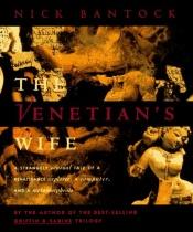 book cover of The Venetian's wife : a strangely sensual tale of a Renaissance explorer, a computer, and a metamorpho by Nick Bantock
