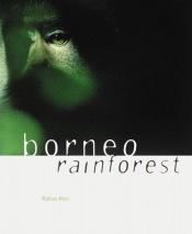 book cover of Borneo Rain Forest by Mattias Klum
