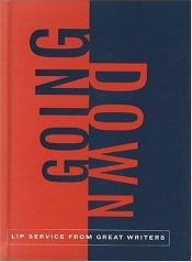 book cover of Going Down : Great Writing on Oral Sex by Chronicle Books