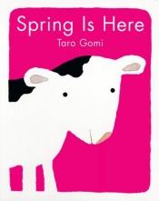 book cover of Spring is here (Little big books) by Taro Gomi