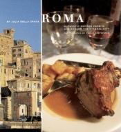 book cover of Roma: Authentic Recipes from In and Around the Eternal City by Julia Della Croce