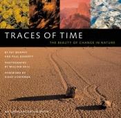 book cover of Traces of Time: The Beauty of Change in Nature by Pat Murphy