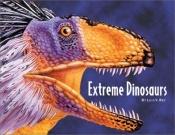 book cover of Extreme dinosaurs by Luis Rey