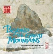 book cover of Beyond the Great Mountains: A Visual Poem About China by Ed Young