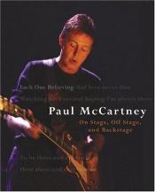 book cover of Each One Believing: Paul McCartney; On Stage, Off Stage, and Backstage by Paul McCartney