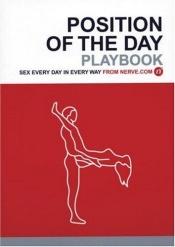 book cover of Position of the day playbook : sex every day in every way by Emma Taylor