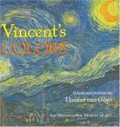 book cover of Vincent's Colors: Words and Pictures by Vincent Van Gogh by Vincent van Gogh
